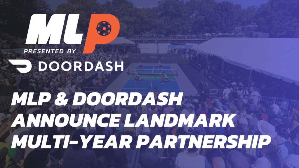 Major League Pickleball and DoorDash Announce Multi-Year Official Title Sponsorship, Rebranding the Professional, Coed, Team Pickleball League as “MLP presented by DoorDash”