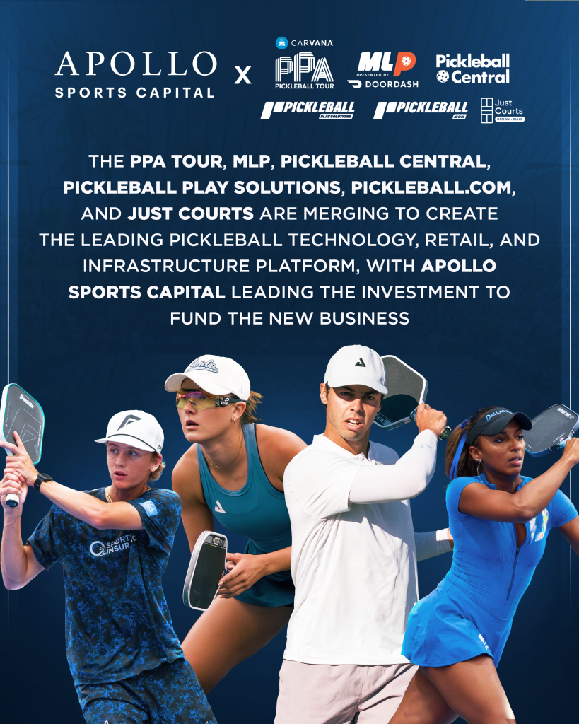 Apollo Sports Capital Leads Landmark $225 Million Investment in Pickleball Inc. – New Parent Company of PPA Tour and Major League Pickleball