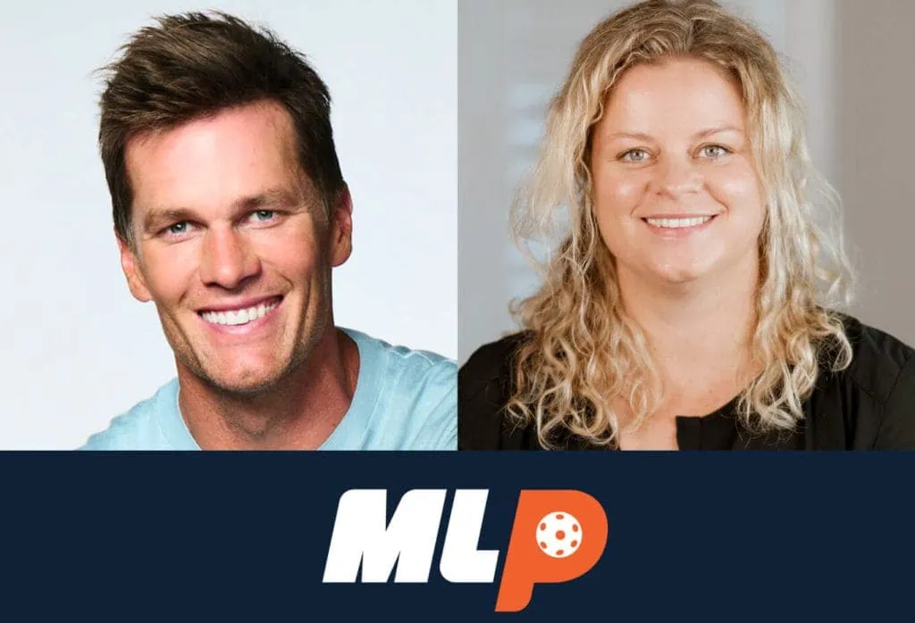 SEVEN-TIME SUPER BOWL CHAMPION TOM BRADY, TENNIS HALL OF FAMER KIM CLIJSTERS HEADLINE OWNERSHIP GROUP OF MAJOR LEAGUE PICKLEBALL EXPANSION TEAM