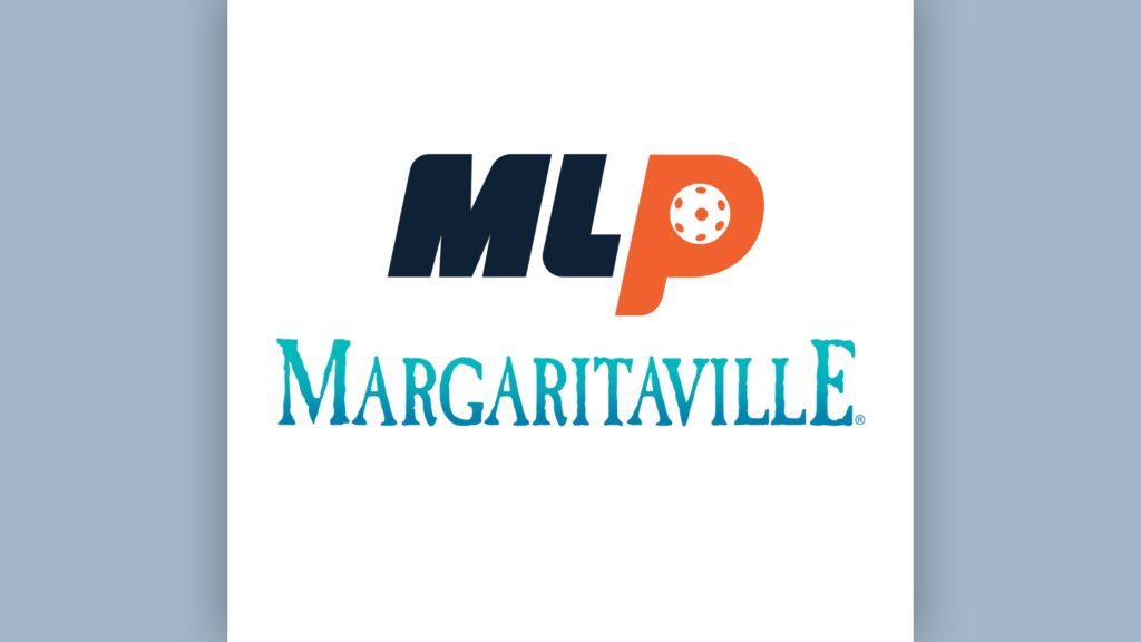 MARGARITAVILLE JOINS MAJOR LEAGUE PICKLEBALL AS TITLE SPONSOR BRANDING THE LEAGUE ‘MLP BY MARGARITAVILLE’