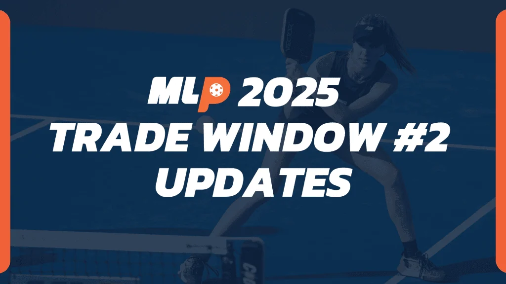 MLP 2025 Trade Window #2 Updates